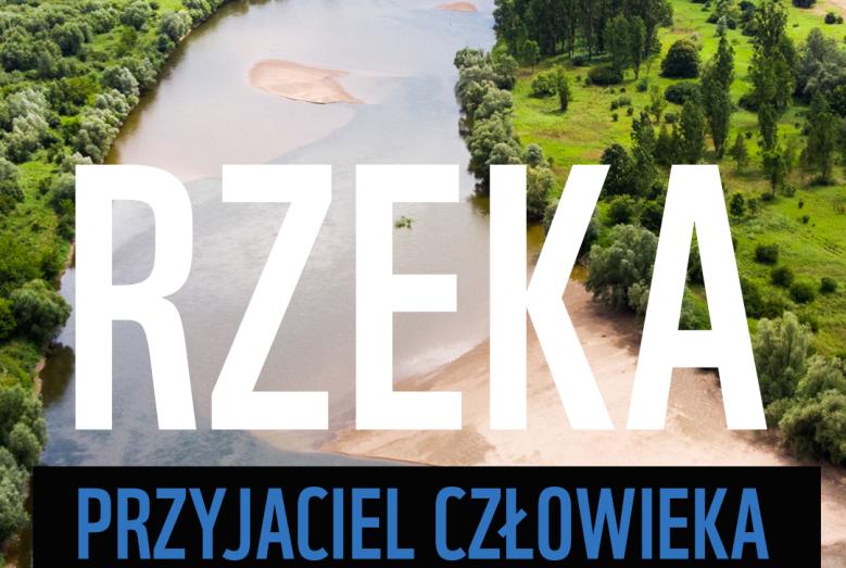Rzeka - przyjaciel człowieka