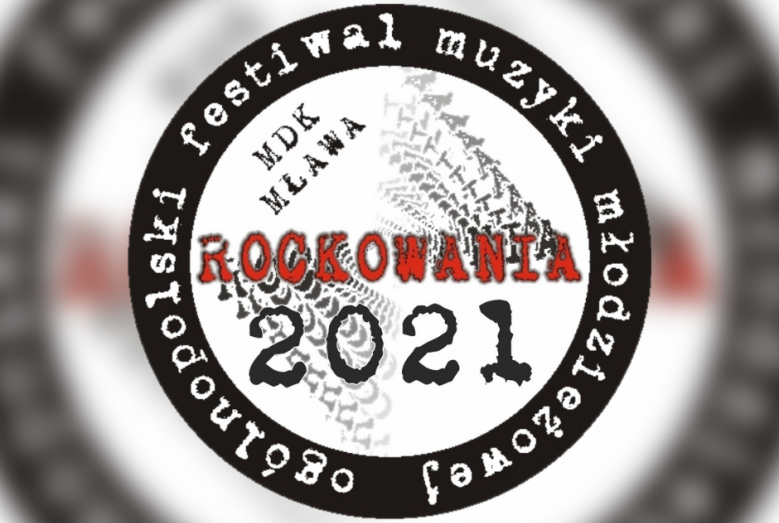 logotyp Rockowań z napisami: ogólnopolski festiwal muzyki młodzieżowej ROCKOWANIA 2021 MDK MŁAWA