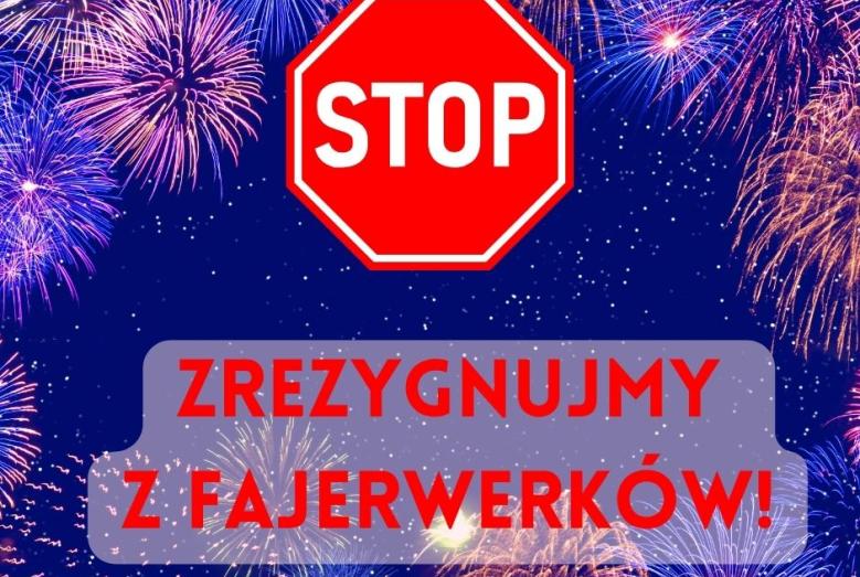 Plansza z hasłem "STOP zrezygnujmy z fajerwerków"