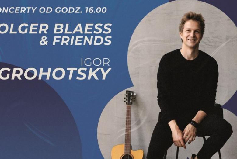 Igor Grohotsky i napisy: KONCERTY OD GODZ. 16.00 HOLGER BLAESS & FRIENDS IGOR GROHOTSKY