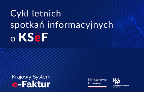 Cykl letnich spotkań informacyjnych o KSeF