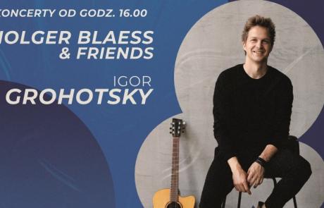 Igor Grohotsky i napisy: KONCERTY OD GODZ. 16.00 HOLGER BLAESS & FRIENDS IGOR GROHOTSKY