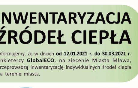 INWENTARYZACJA ŹRÓDEŁ CIEPŁA Informujemy, że w dniach od 12.01.2021 r. do 30.03.2021 r. ankieterzy GlobalECO, na zlecenie Miasta Mława, przeprowadzą inwentaryzację indywidualnych źródeł ciepła na terenie miasta.