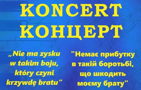 Napis po polsku i ukraińsku: Koncert „Nie ma zysku w takim boju, który krzywdę czyni bratu”