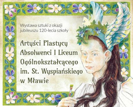 Artyści Plastycy Absolwenci I Liceum Ogólnokształcącego im. St. Wyspiańskiego w Mławie