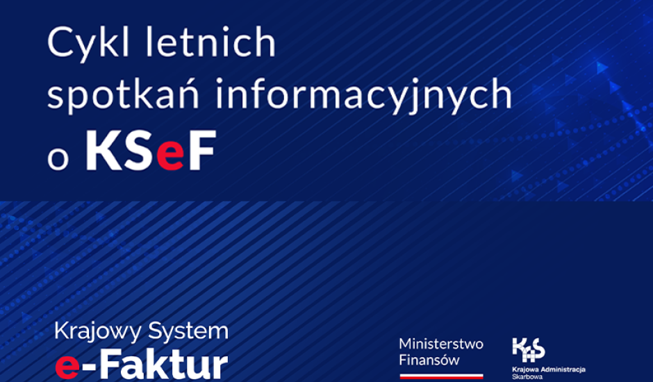 Cykl letnich spotkań informacyjnych o KSeF