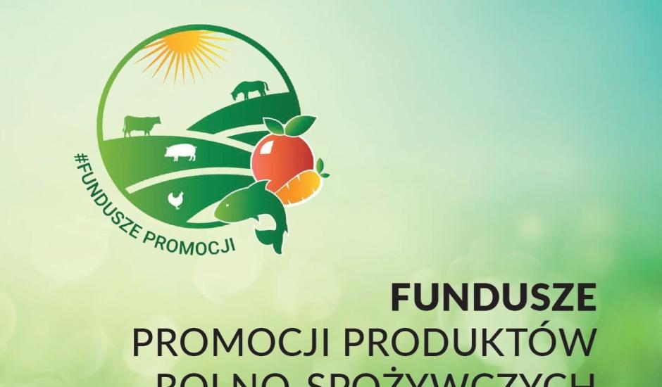 Fundusze promocji produktów rolno-spożywczych