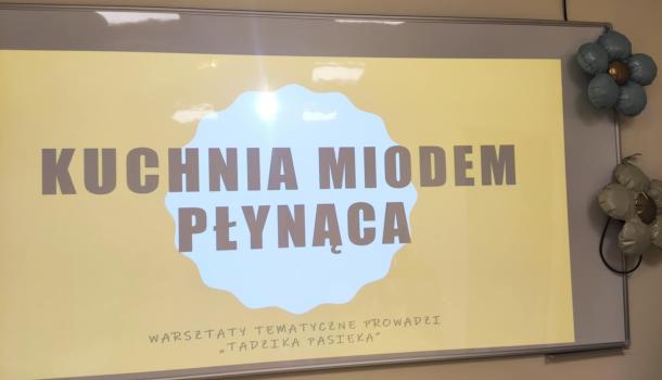 "Kuchnia miodem płynąca" warsztaty w Centrum Usług Społecznych - MPS nr 3